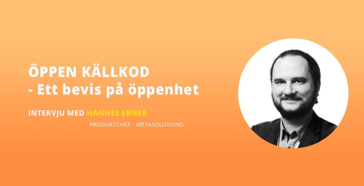 MetaSolutions produktchef redogör för sin syn på öppen källkod.