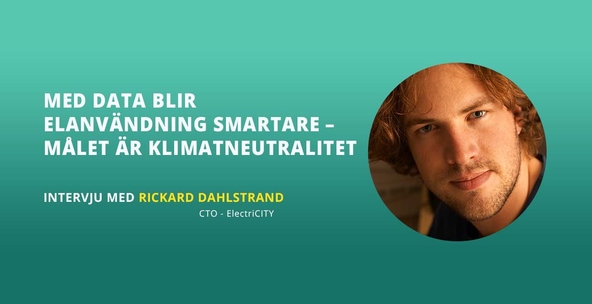 Med data blir elanvändning smartare – målet är klimatneutralitet - Intervju med Rickard Dahlstrand